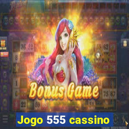 Jogo 555 cassino